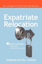 Expatriate Relocation: How to Manage the Emotional Issues When Relocating