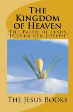 The Kingdom of Heaven: The Faith of Jesus