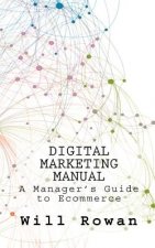 Digital Marketing Manual: Jargon free guides to online sales