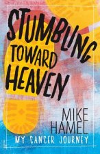 Stumbling Toward Heaven: Mike Hamel on Cancer, Crashes and Questions