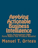 Applying Actionable Business Intelligence: Sales Achievement DNA