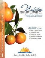 Nutrition Simplified: A Realistic 7 Step Workbook to Jump Start Your Metabolism