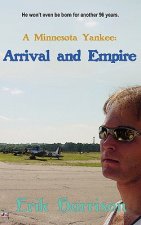 A Minnesota Yankee: Arrival and Empire