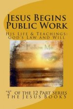 Jesus Begins Public Work: Teaching About God, Our Father