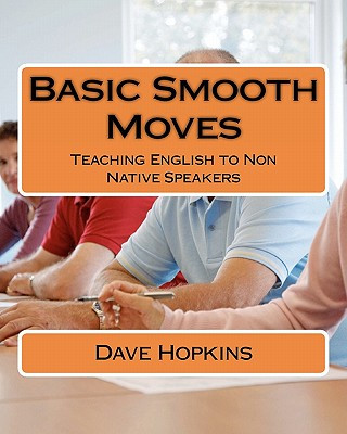 Basic Smooth Moves: Teaching English to Non Native Speakers