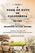 A Tour Of Duty In California: Including A Description Of The Gold Region And The Voyage Around Cape Horn