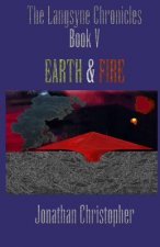 The Langsyne Chronicles Book V Earth and Fire: Earth and Fire