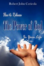 How To Release The Power Of God In Your Life!