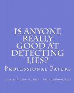 Is Anyone Really Good at Detecting Lies?: Professional Papers
