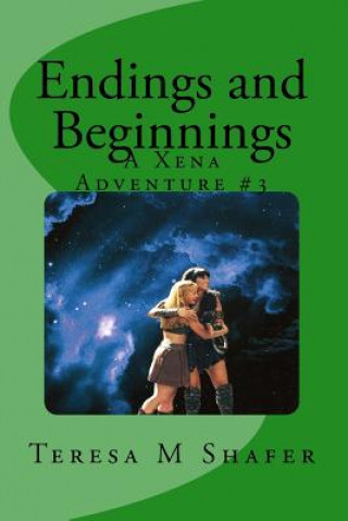 Endings and Beginnings: Xena & Gabrielle, Outside the Box Book Three