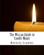 The Wiccan Guide to Candle Magic