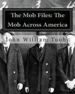 The Mob Files: The Mob Across America