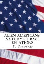 Alien Americans: A Study of Race Relations