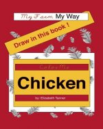 Color Me Chicken: My Farm, My Way