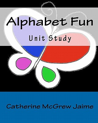 Alphabet Fun Unit Study