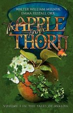 The Apple and the Thorn: The Tales of Avalon Series