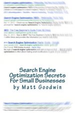 Search Engine Optimization Secrets For Small Businesses: A Quick-Start Reference Guide