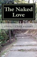 The Naked Love: The Naked Love - Literature Edition
