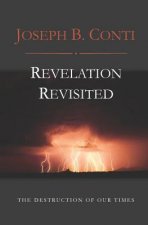Revelation Revisited: The Destruction of Our Times