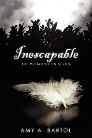 Inescapable: The Premonition Series