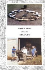 This & That about the Ercoupe: This is a rewrite and much improved 2011 color edition of 