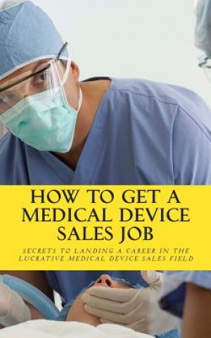 How To Get A Medical Device Sales Job