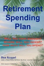 Your Retirement Spending Plan: : Will you have enough?