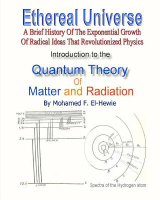 Introduction to The Quantum Theory of Matter and Radiation: Ethereal Universe