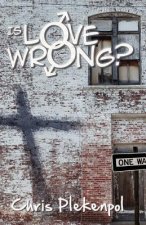 Is Love Wrong?: An Evangelical Christian encounters a Gay Activist