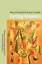 Catching Gossamers: Catching Gossamers A Double Hat Trick in Poetry