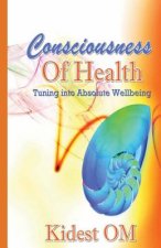 Consciousness of Health: Tuning In To Absolute Well-Being