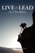 Live & Lead as If You Matter