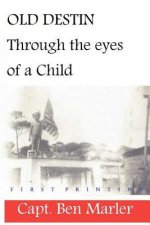 Old Destin: Through the Eyes of a Child