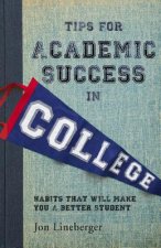 Tips for Academic Success in College: Habits That Will Make You A Better Student
