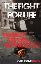 The Fight for Life: Taking it to the Streets