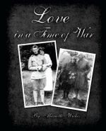 Love in a Time of War: Diaries and Letters From World War 1