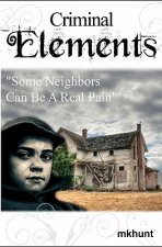 Criminal Elements: Treacherous Neighbors