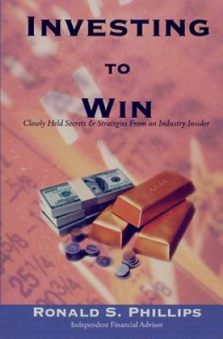 Investing to Win: Closely Held Secrets & Strategies from an Industry Insider