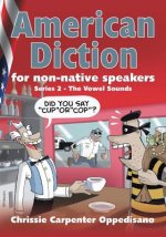 American Diction for Non-Native Speakers: Series 2 -The Vowel Sounds