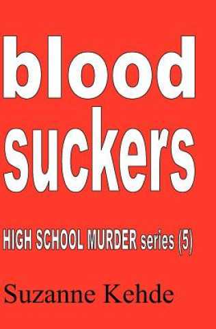 Blood Suckers: High School Murder series