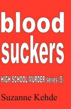 Blood Suckers: High School Murder series