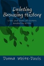 Deleting Browsing History: Lives and Loves of Sisters