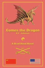 Comes the Dragon: A Brad Hood Novel
