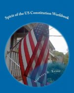 Spirit of the US Constitution Workbook: learning about cooperation and avoiding prejustice