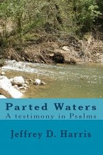 Parted Waters a testimony in Psalms