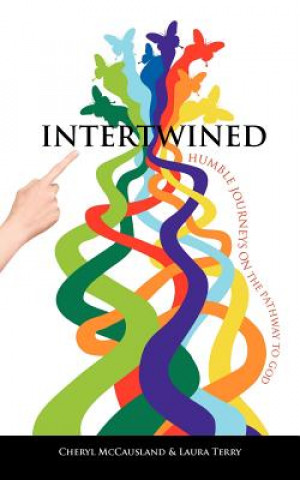 Intertwined: Humble Journeys on the Pathway to God