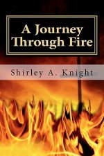 A Journey Through Fire: ALS - Memoir of a Caregiver