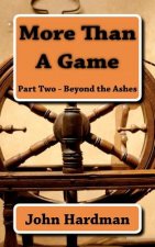 More Than A Game - Part Two - Beyond The Ashes