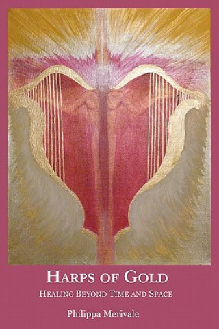 Harps of Gold: Healing Beyond Time and Space