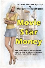 Movie Star Money: A Sacha Sanchez Murder Mystery